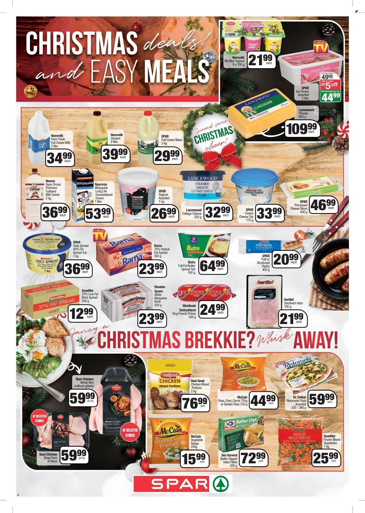 SPAR catalogue  - 22/11/2022 - 11/12/2022 - Sales products - shortcrust pastry, hake, Sea Harvest, pizza, sandwich, ham, french polony, polony, cottage cheese, cream cheese, sliced cheese, cheddar, Dr. Oetker, Lancewood, yoghurt, amasi, butter, margarine, fat spread, Rama, puff pastry, ice cream, mixed vegetables, McCain, whole chicken. Page 4.