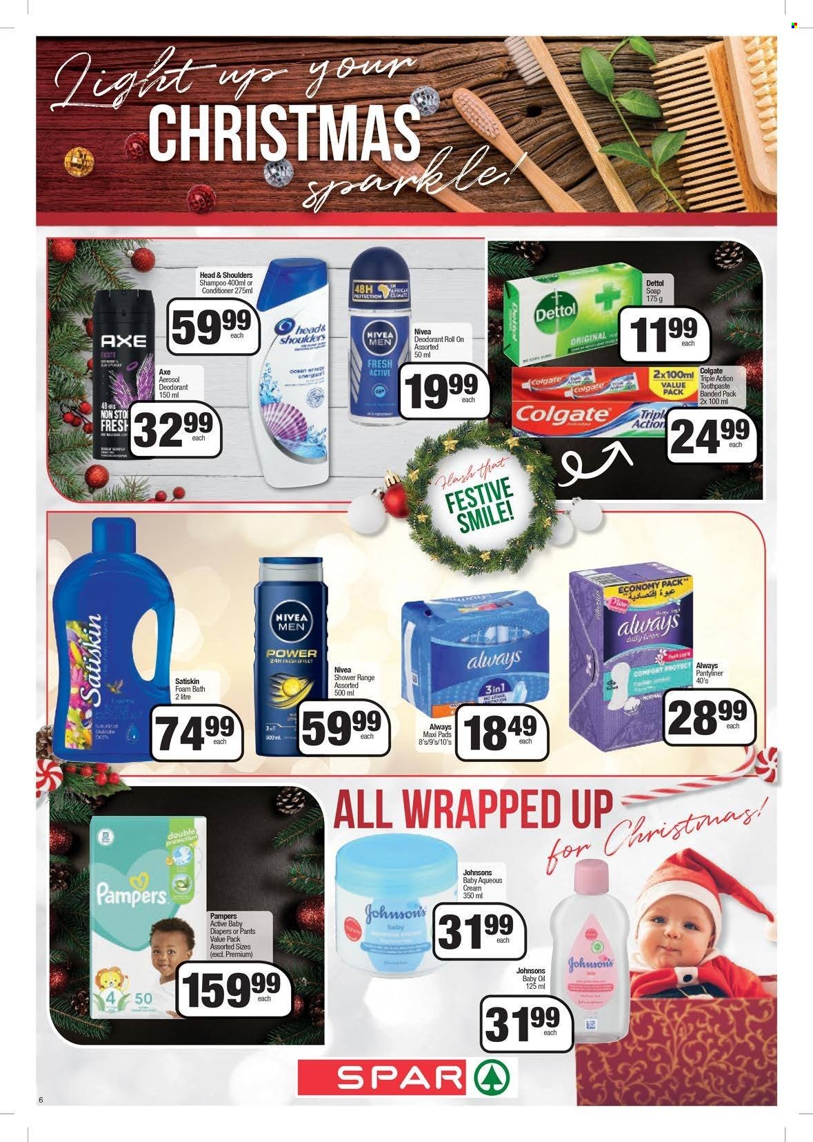 SPAR catalogue  - 22/11/2022 - 11/12/2022 - Sales products - oil, Pampers, pants, nappies, Johnson's, Dettol, shampoo, shower gel, Nivea, bath foam, Satiskin, soap, Colgate, toothpaste, sanitary pads, conditioner, Head & Shoulders, Axe. Page 6.