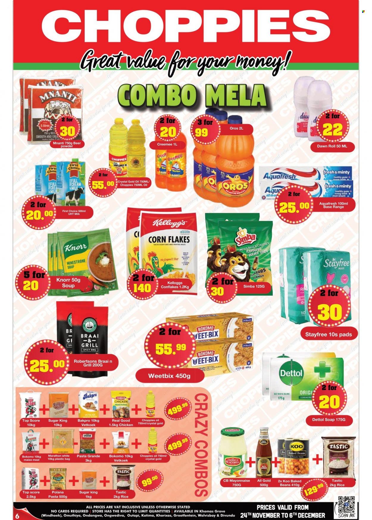 Choppies catalogue  - 24/11/2022 - 06/12/2022 - Sales products - beans, soup, pasta, Knorr, mayonnaise, Kellogg's, biscuit, potato chips, chips, Simba, sugar, maize meal, baked beans, Koo, corn flakes, Weet-Bix, rice, Tastic, Pasta Grandé, oil, Oros, beer, Dettol, soap, Stayfree, Sure. Page 6.