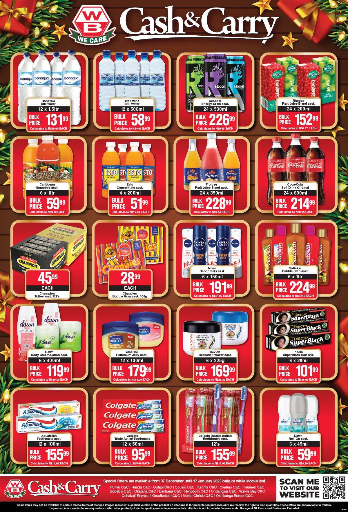Woermann Brock catalogue  - 07/12/2022 - 17/01/2023 - Sales products - toffee, bubblegum, apple juice, Coca-Cola, energy drink, fruit juice, juice, soft drink, smoothie, mineral water, bottled water, Bonaqua, Boost, alcohol, bubble bath, Nivea, Vaseline, Satiskin, Colgate, toothbrush, toothpaste, petroleum jelly, Revlon, relaxer, body lotion, roll-on, deodorant. Page 5.