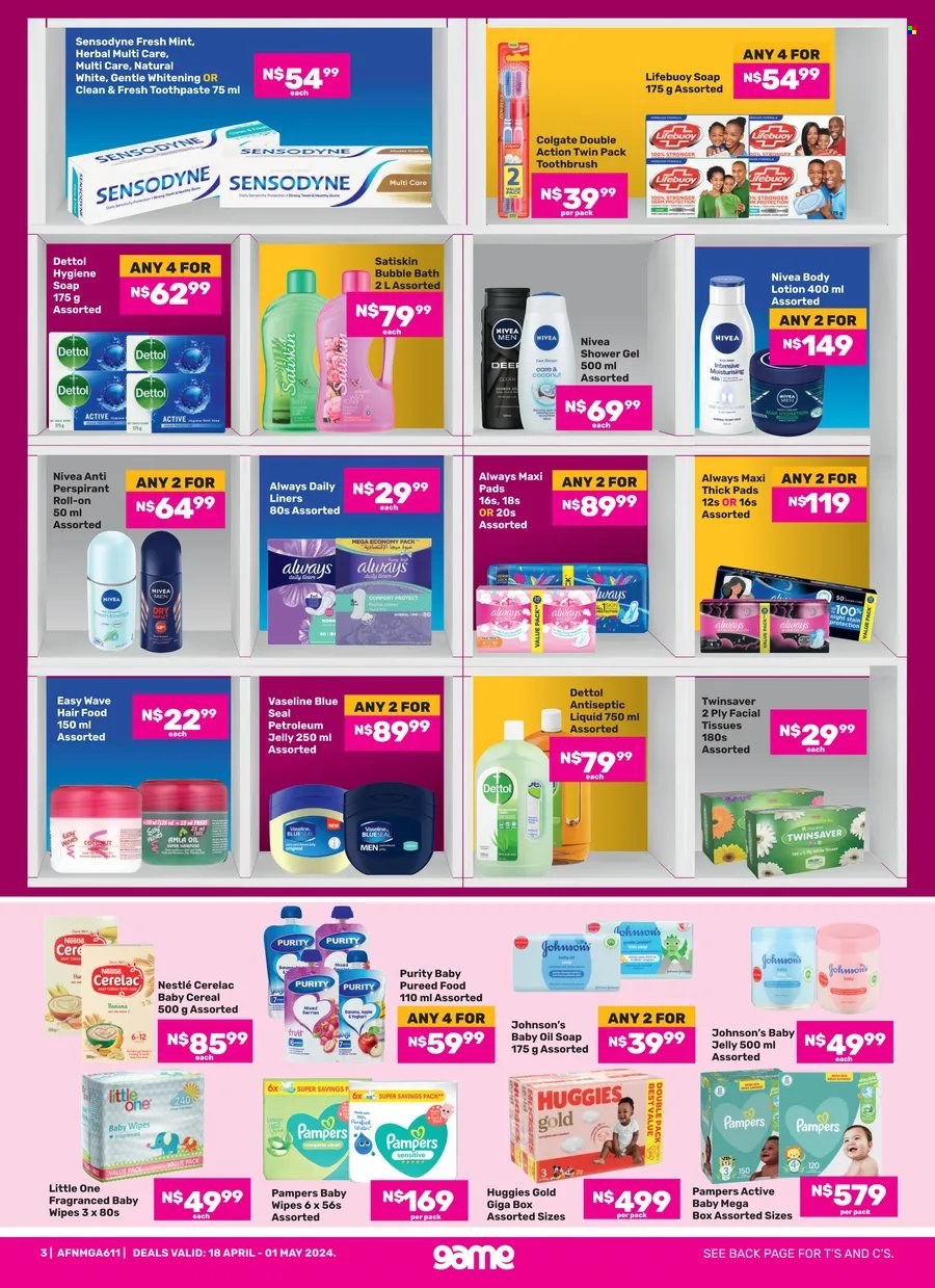 thumbnail - Game catalogue  - 18/04/2024 - 01/05/2024 - Sales products - Nestlé, cereals, coconut, Purity, baby snack, wipes, Huggies, Pampers, baby wipes, nappies, Johnson's, tissues, pads, Dettol, WAVE, bubble bath, shower gel, Nivea, Vaseline, Satiskin, soap, Lifebuoy, Colgate, toothbrush, toothpaste, Sensodyne, facial tissues, petroleum jelly, body lotion, roll-on. Page 3.