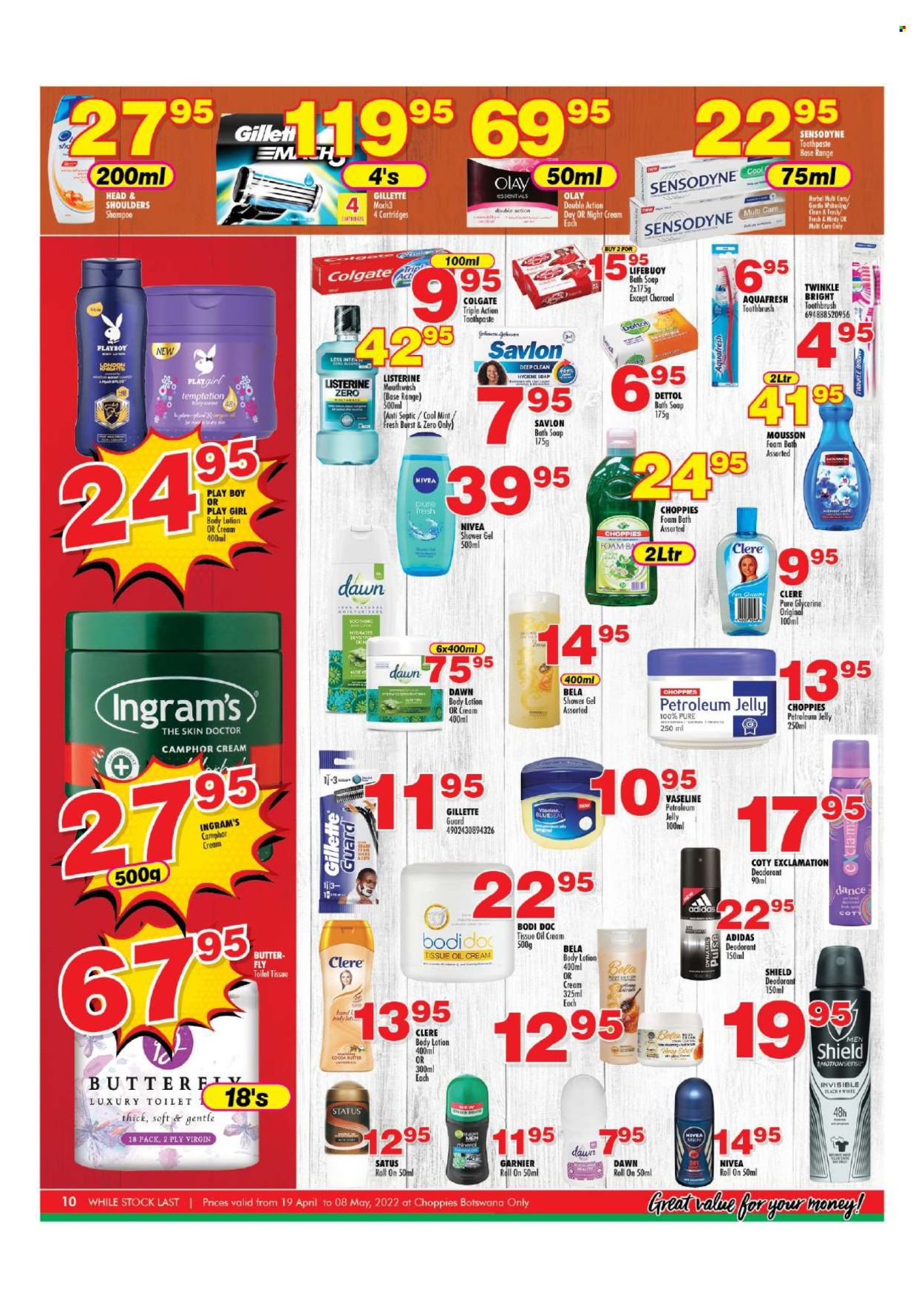 thumbnail - Choppies catalogue  - 19/04/2024 - 08/05/2024 - Sales products - Nivea, petroleum jelly, toilet paper, Dettol, Adidas, shampoo, shower gel, bath foam, Vaseline, Mousson, soap, Lifebuoy, Colgate, Listerine, toothbrush, toothpaste, Sensodyne, mouthwash, Garnier, night cream, Olay, Head & Shoulders, body lotion, Clere, roll-on, Playboy, deodorant, Playgirl, Gillette. Page 10.