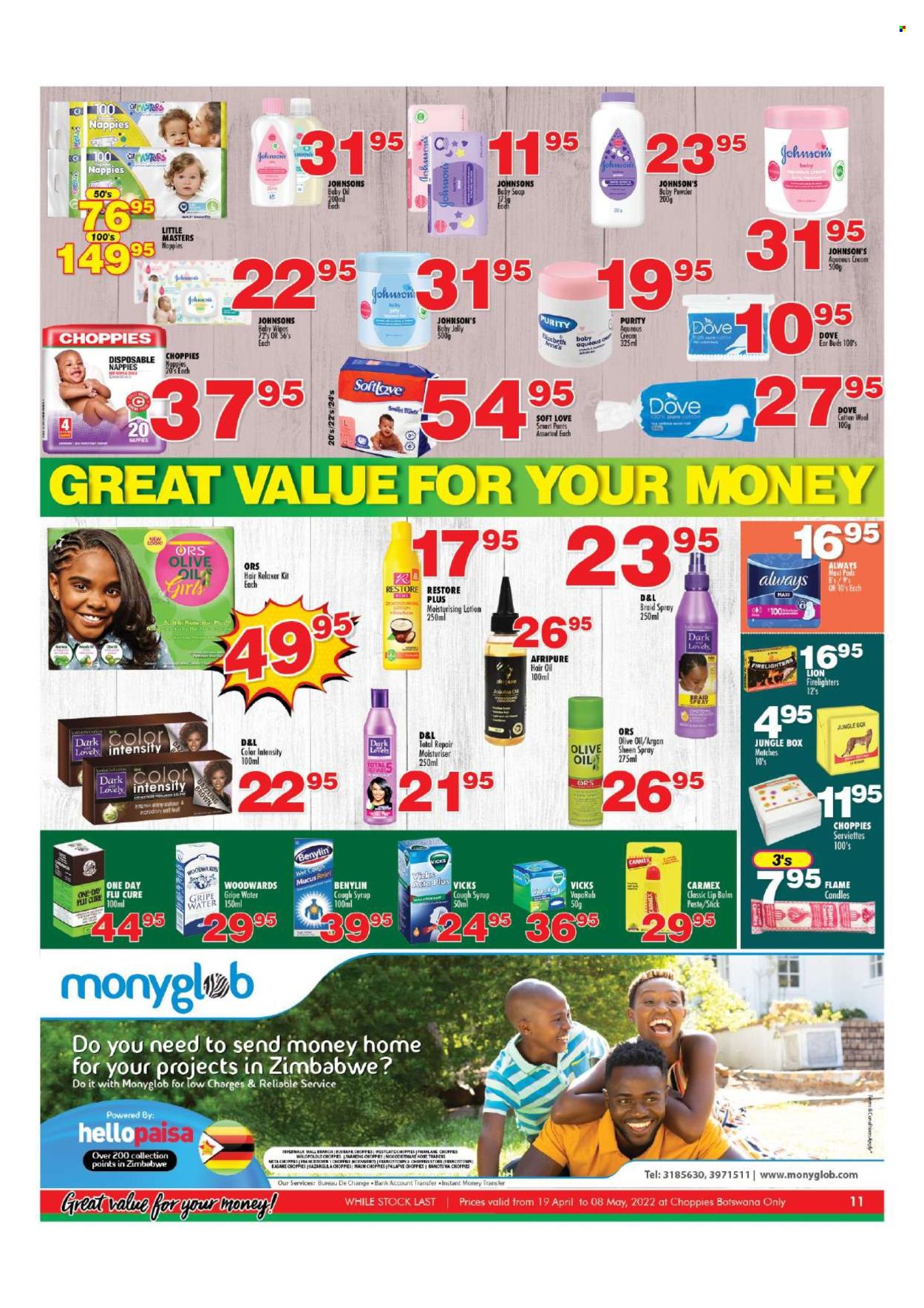thumbnail - Choppies catalogue  - 19/04/2024 - 08/05/2024 - Sales products - Dove, syrup, water, Purity, wipes, pants, baby wipes, nappies, Johnson's, baby oil, baby soap, pads, soap, sanitary pads, lip balm, hair oil, relaxer. Page 11.