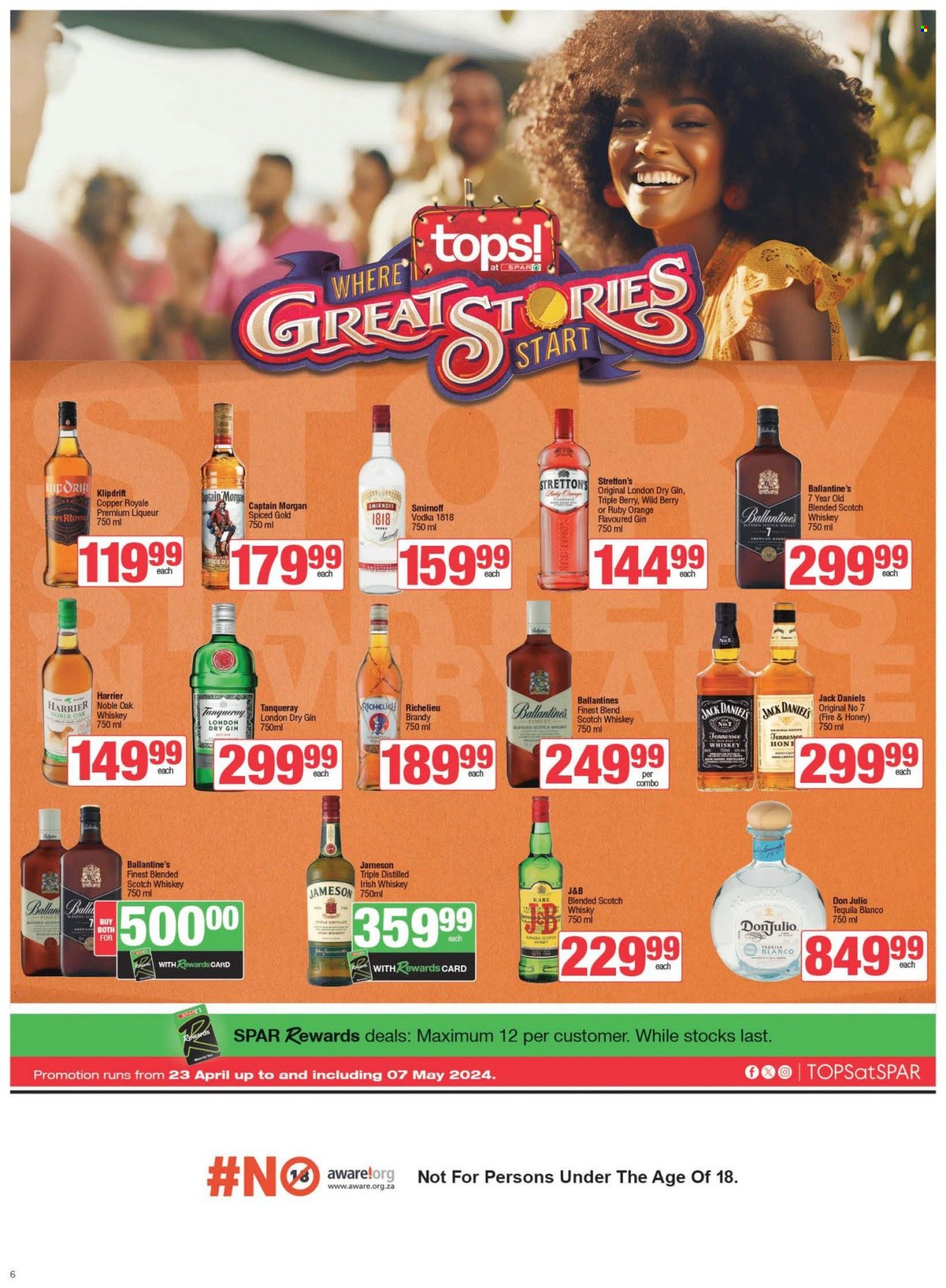thumbnail - SPAR catalogue  - 23/04/2024 - 07/05/2024 - Sales products - Jack Daniel's, alcohol, brandy, Captain Morgan, gin, liqueur, Smirnoff, Tennessee Whiskey, tequila, vodka, whiskey, irish whiskey, Jameson, Harrier, Richelieu, Klipdrift, scotch whisky, whisky. Page 6.