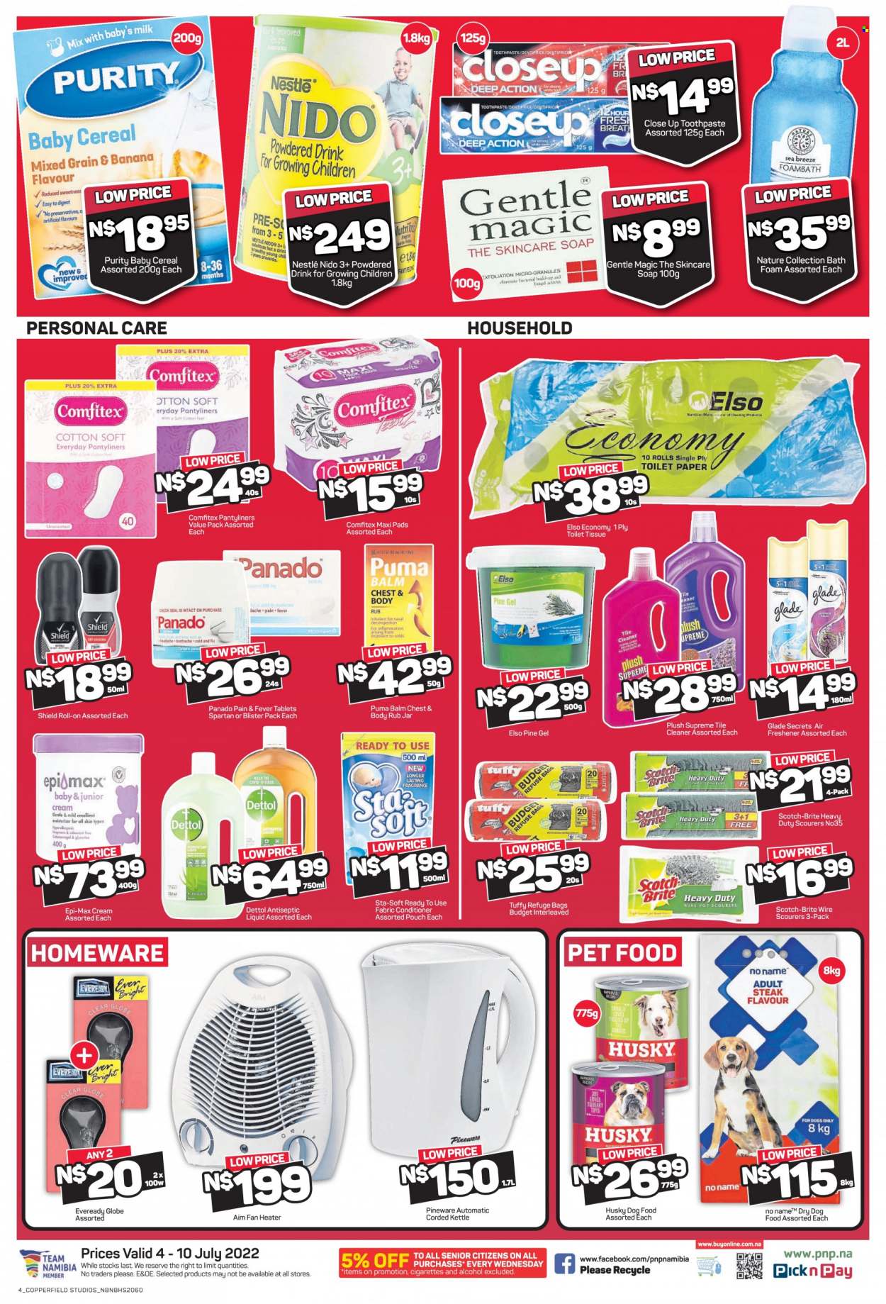 Pick n Pay catalogue  - 04/07/2022 - 10/07/2022 - Sales products - No Name, milk, Nestlé, kettle, cereals, powder drink, alcohol, Purity, steak, Dettol, cleaner, fabric conditioner, bath foam, soap, toothpaste, Closeup, sanitary pads, pantyliners, Epi-Max, Gentle Magic, Eveready, animal food, dog food, dry dog food. Page 4.